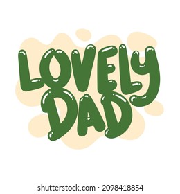 lovely dad quote text typography design graphic vector illustration