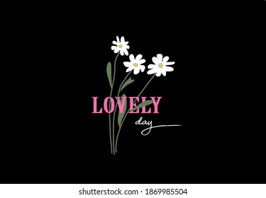 lovely day text design daisy daisy lettering design choose happy margarita lettering decorative fashion style trend spring summer print pattern positive quote,stationery,motivational,inspiration