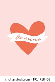 Lovely Valentine’s Day Vector Illustration. Simple Hand Drawn Heart and Ribbon with Text Be Mine on Pink Background. Ideal as Card, Poster Or Invitation.
