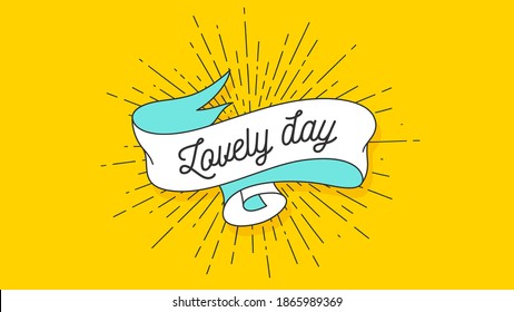 Lovely Day. Vintage ribbon with text Lovely Day. Colorful vintage banner with ribbon and light rays, sunburst. Hand-drawn element for motivation, inspiration. Vector Illustration
