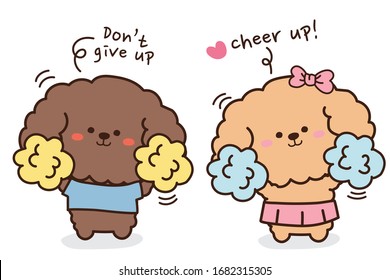 Lovely dog cheerleader cartoon. Cute puppy character design. Baby dog poodle hand drawn background. Don't give up and cheer up writing. Vector. Illustration.