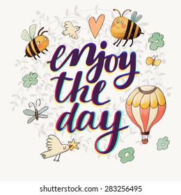 Lovely enjoy the day concept floral design in vector. Awesome flowers, bees, butterflies, air balloon and bird made in watercolor technique. Bright romantic card with summer flowers and bees