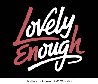 Schöne genug inspirierende Skript-Schriftzug für T-Shirt-Design