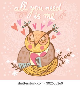 Lovely gentle illustration of owl and hand drawn letters "All you need is me" 