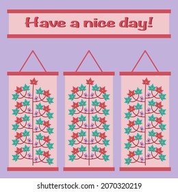 Lovely greeting card. Have a nice day! Lovely bird standing on a branch. Lovely maple tree, red and green maple leaves. On hanging Frame. Illustration vector flat design.