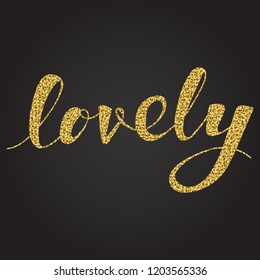 Lovely - hand drawn lettering with glitter effect. Typography element for t-shirt design