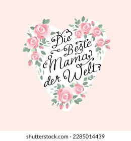 Lovely hand written Mother's Day design in german "Best Mom in the World" with cute flowers, great for cards, banners, wallpapers, gift bags - vector design
