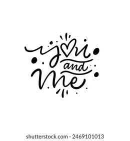 Lovely handwritten calligraphy art with 'You and Me' text, featuring a heart symbol and decorative elements.