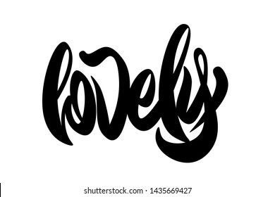 Lovely. Handwritten vector lettering design. Vector calligraphy illustration isolated. Typography for banners, badges, postcard, t-shirt, prints, posters.