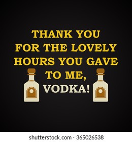 Lovely hours with vodka - funny inscription template