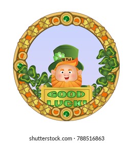 Lovely leprechaun in green hat and suit holds a gold table with the words Good luck. Round frame with emeralds and clover leaves. St.Patrick's Day. Vector character.