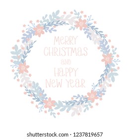 Lovely Merry Christmas and Happy New Year Vector Card. Light Pink Handwritten Text in a Floral Delicate Wreath. White Background. Pink, Blue and Light Gray Pastel Colors. Cute Simple Infantile Design.