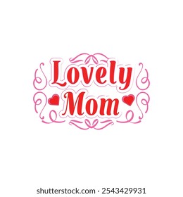 Lovely mom typography vector illustration