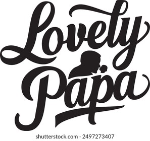 lovely papa ,typography calligraphy vector silhouette art illustration design