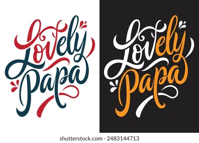 Lovely papa typography t-shirt design vector art illustration