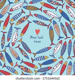 Lovely sardines. Postcard with colorful fish.