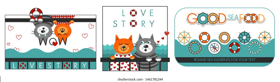 Lovely set with 2 pretty cats - male grey cat is looking on female ginger cat. Holiday romance. Sea voyage on marine background with LOVE STORY text. Round design elements for letter O: lifebuoy, rope