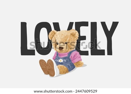 lovely slogan with cute bear doll in overall denim sitting on the floor hand drawn vector illustration