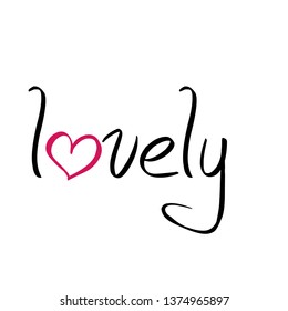 Lovely text, typography for print or use as poster, flyer or T shirt