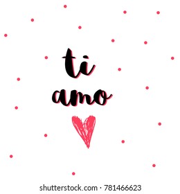 Lovely Valentines day gift card with heart and lettering ti amo. Calligraphy, hand drawn design elements for print, poster, invitation, party decoration. Vector.