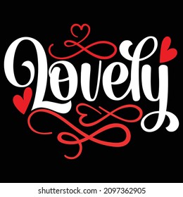 Lovely - Valentine's Day T-shirt Design, vector File.
