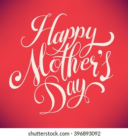 Lovely vector festive background on Happy Mother's day. Handwritten calligraphic lettering on Mother's day. Ideal for invitation flyers, cards, banners and posters