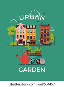 Lovely vector flat design poster, banner or card template on 'Urban Garden' with downtown houses, trees and gardening tools such as shovel, watering can and wheelbarrow with plants and flowers