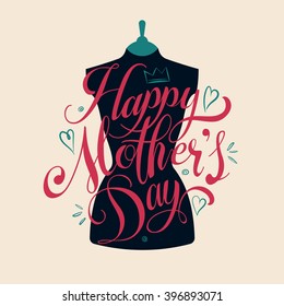 Lovely vector Happy Mother's Day greeting design element with sewing mannequin silhouette and hand drawn calligraphic text and simple decorative hearts and crown 