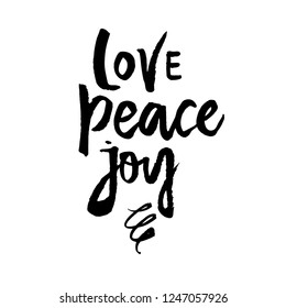  love,Peace, joy postcard. Hand drawn holiday phrase. Ink illustration. Modern brush calligraphy. Isolated on white background.