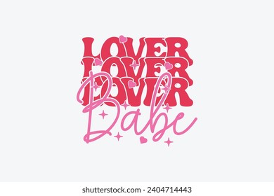 Lover Babe Valentine Day EPS, Loved EPS T-shirt Design. valentine's day mug EPS, Retro valentine's day EPS