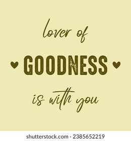 Lover of Goodness is with you text typography illustration in yellow background