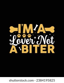 I'm a lover not a biter pet t shirt svg