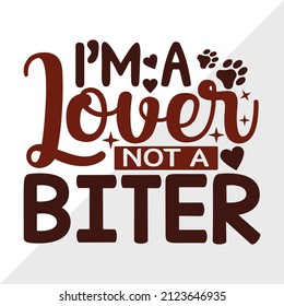 I'm A Lover Not A Biter printable vector illustration