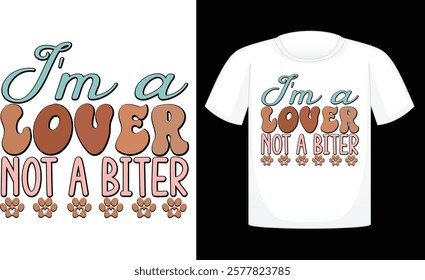 I'm a Lover Not a Biter ,Valentine's Day PNG, Retro Sublimation ,Sublimation Valentines ,print T Shirt , etc