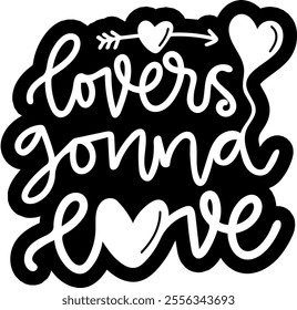 lovers gonna love valentines day black vector graphic design and cut file