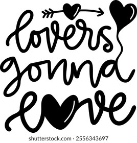 lovers gonna love valentines day black vector graphic design and cut file