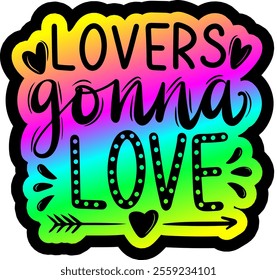 lovers gonna love valentines day colorful bright rainbow graphic design