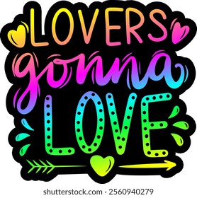 lovers gonna love valentines day colorful bright rainbow graphic design