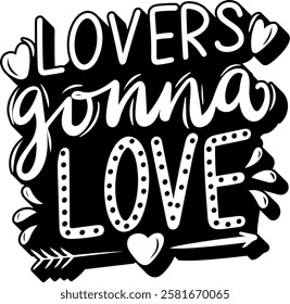 lovers gonna love valentines day quote black vector graphic design and cut file