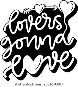 lovers gonna love valentines day quote black vector graphic design and cut file