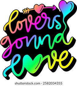lovers gonna love love valentines day rainbow colorful bright vector graphic design quote 