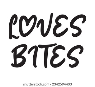 Loves Bites Lettering Quotes. Vector Illustration