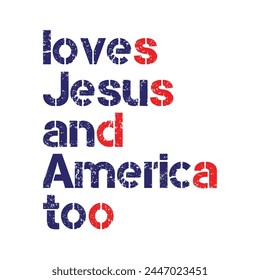 Loves Jesus and America too