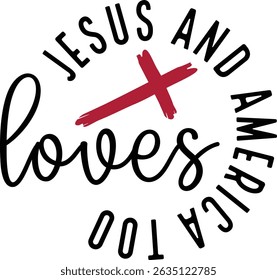 Loves Jesus and America Too Design and Vector File