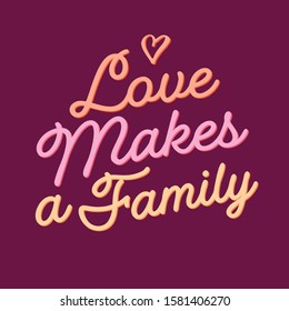 Loves makes a family lettering quotes for poster 