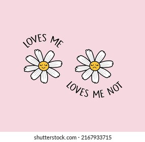 Loves Me Loves Me Not Slogan with Cute Daisies, Vector Design for Fashion and Poster Prints, Floral Design, Sticker, Wall Art, Phone Case