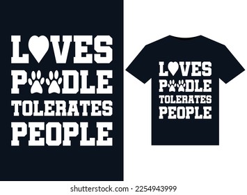 Loves Poodle Tolerates People illustrations for print-ready T-Shirts design