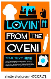 Lovin' From The Oven! (Flat Style Vector Illustration Chef Quote Poster Design) with Text Box