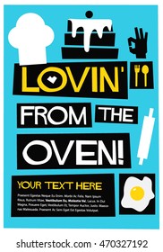Lovin' From The Oven! (Flat Style Vector Illustration Chef Quote Poster Design) with Text Box