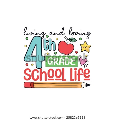 Loving 4th grade school life, School life colorful designs